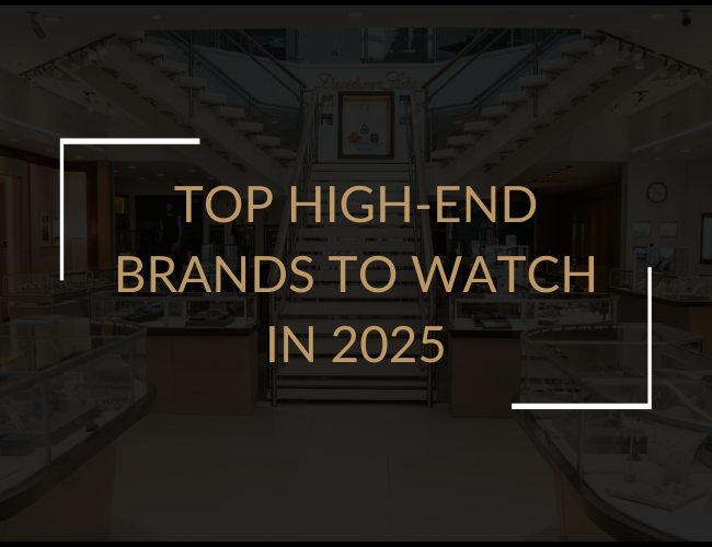 Top High-End Brands to Watch in 2025
