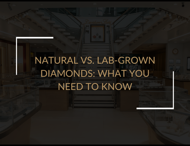Natural vs. Lab-Grown Diamonds: What You Need to Know